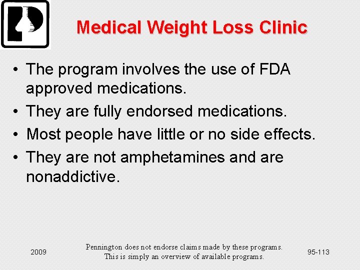 Medical Weight Loss Clinic • The program involves the use of FDA approved medications.