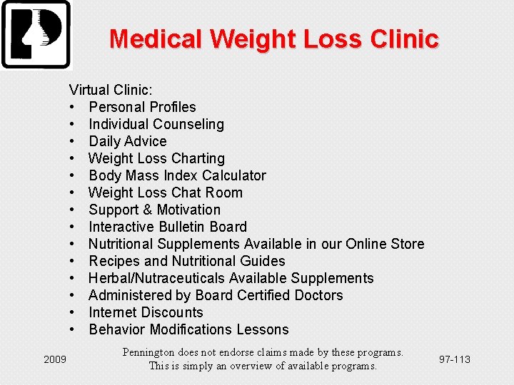 Medical Weight Loss Clinic Virtual Clinic: • Personal Profiles • Individual Counseling • Daily