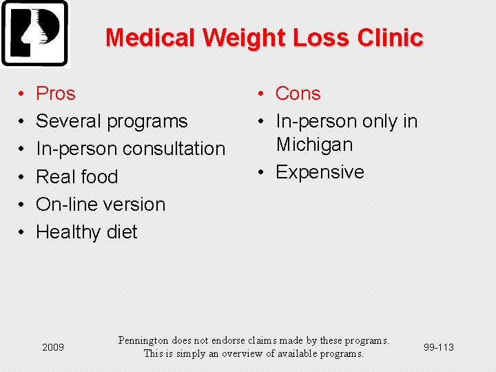 Medical Weight Loss Clinic • • • Pros Several programs In-person consultation Real food