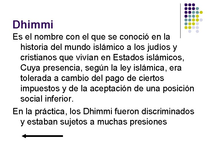 Dhimmi Es el nombre con el que se conoció en la historia del mundo