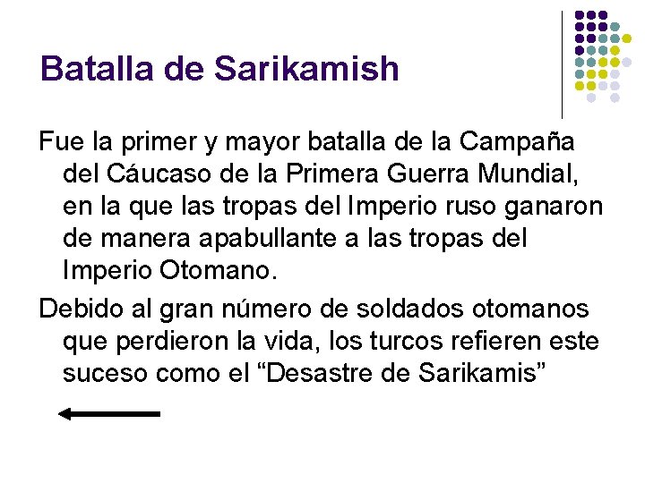 Batalla de Sarikamish Fue la primer y mayor batalla de la Campaña del Cáucaso