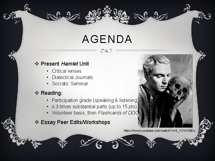 AGENDA v Present Hamlet Unit • Critical lenses • Dialectical Journals • Socratic Seminar AGENDA v Present Hamlet Unit • Critical lenses • Dialectical Journals • Socratic Seminar