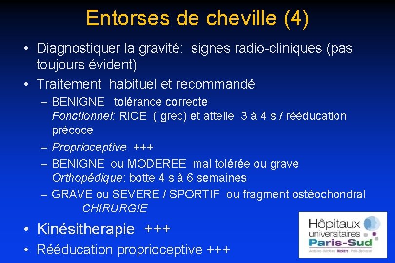 Entorses de cheville (4) • Diagnostiquer la gravité: signes radio-cliniques (pas toujours évident) •