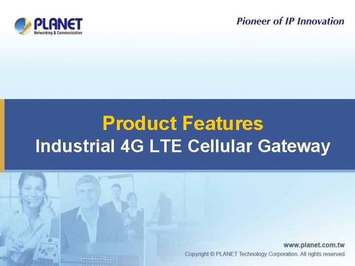 Product Features Industrial 4 G LTE Cellular Gateway 