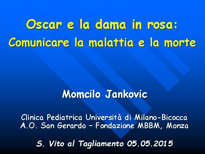 Oscar e la dama in rosa Comunicare la
