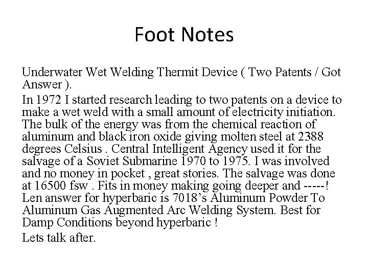 Foot Notes Underwater Wet Welding Thermit Device ( Two Patents / Got Answer ).