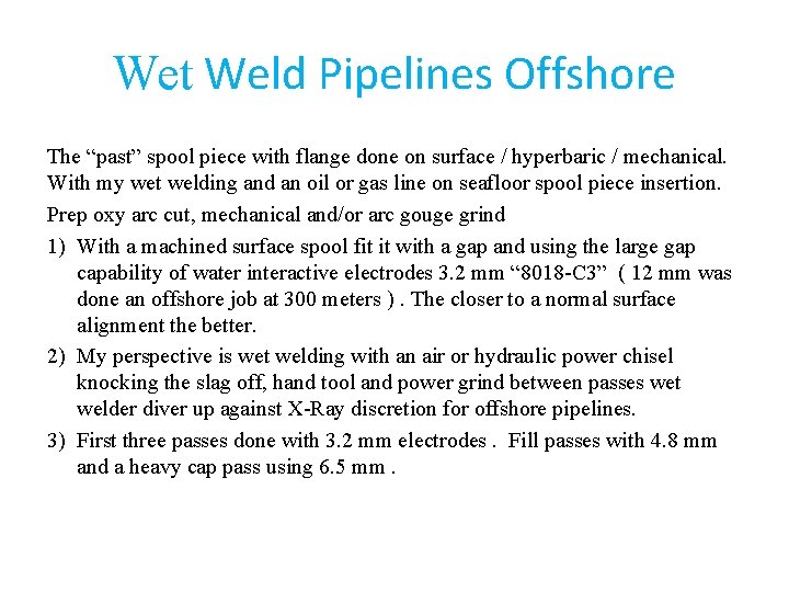 Wet Weld Pipelines Offshore The “past” spool piece with flange done on surface /