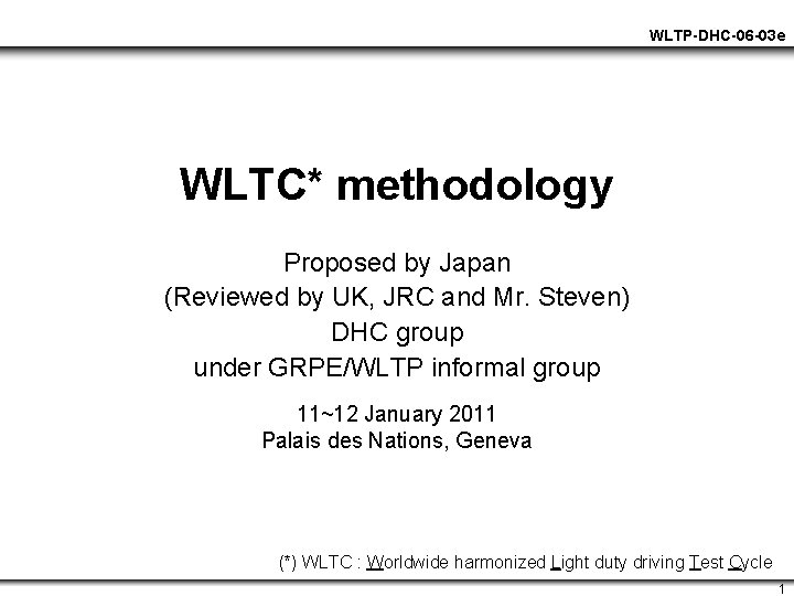 WLTP-DHC-06 -03 e WLTC* methodology Proposed by Japan (Reviewed by UK, JRC and Mr.