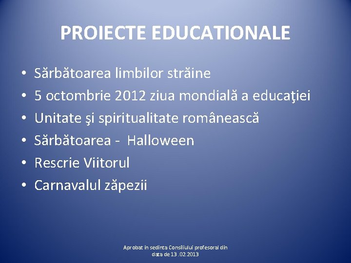 PROIECTE EDUCATIONALE • • • Sărbătoarea limbilor străine 5 octombrie 2012 ziua mondială a