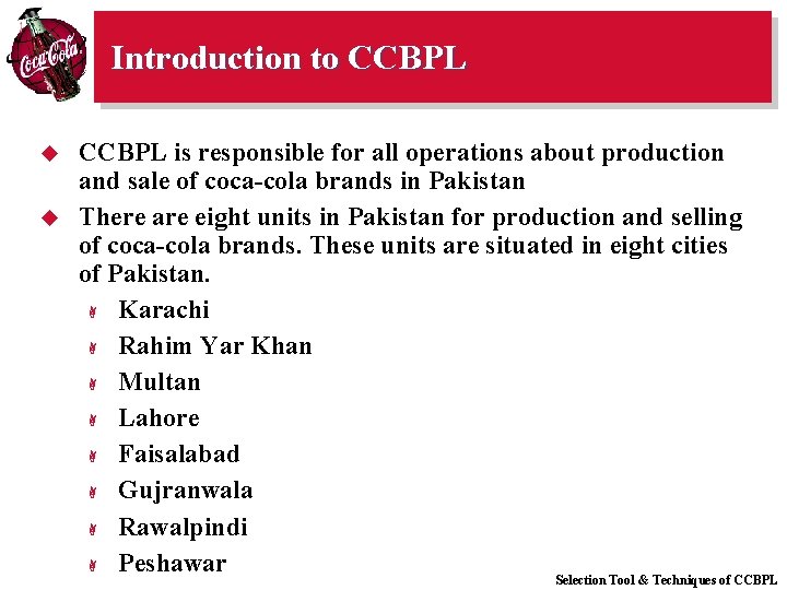 Introduction to CCBPL u u CCBPL is responsible for all operations about production and