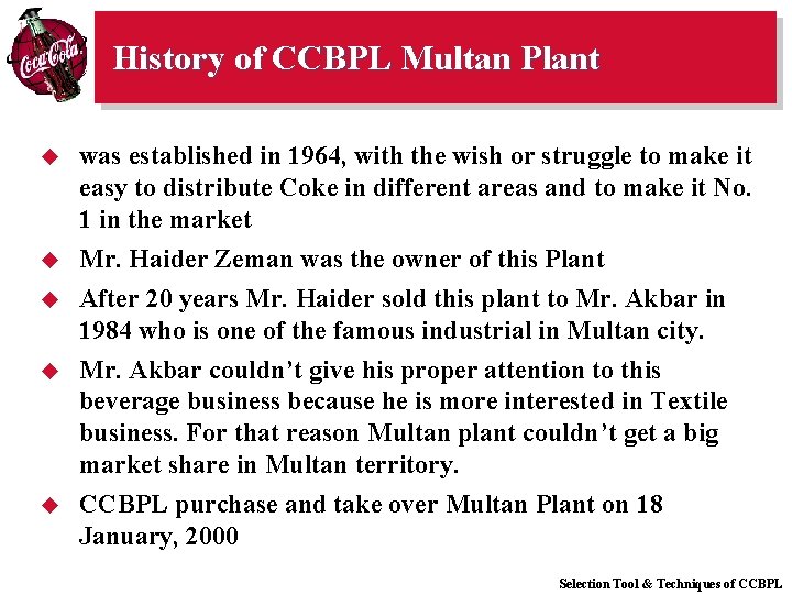 History of CCBPL Multan Plant u u u was established in 1964, with the