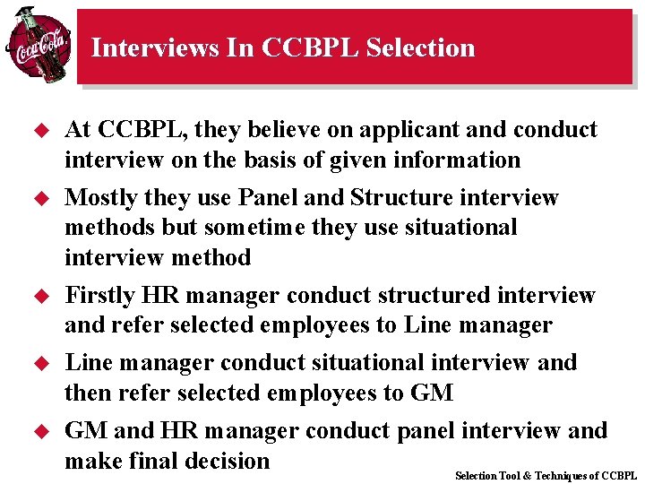 Interviews In CCBPL Selection u At CCBPL, they believe on applicant and conduct interview