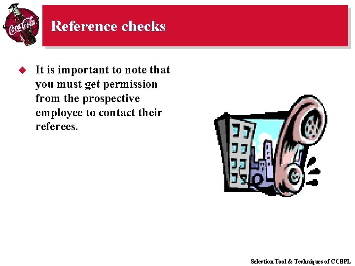 Reference checks u It is important to note that you must get permission from