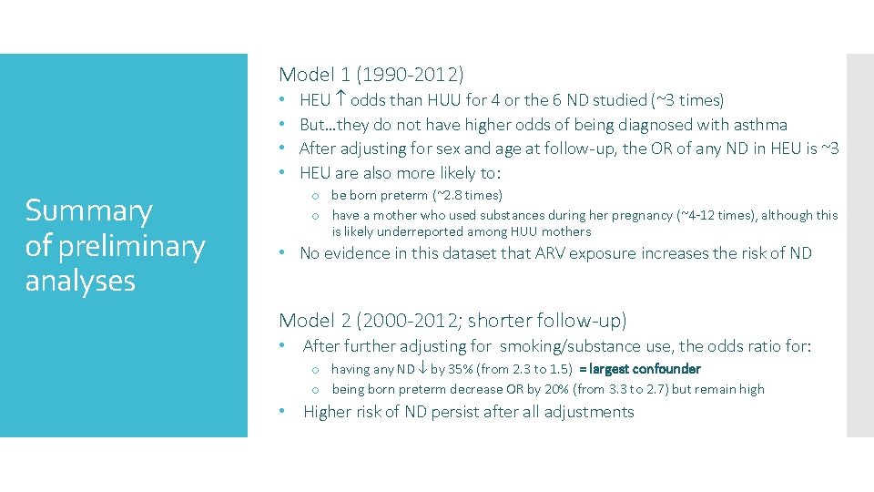 Model 1 (1990 -2012) • • Summary of preliminary analyses HEU odds than HUU