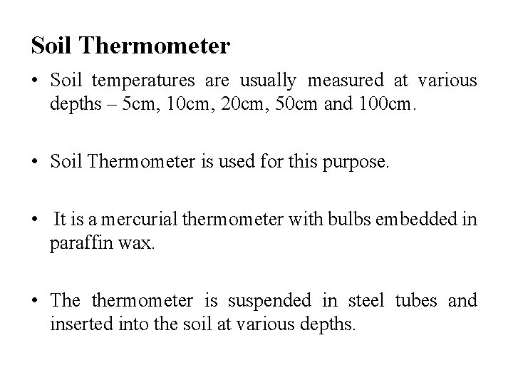 Soil Thermometer • Soil temperatures are usually measured at various depths – 5 cm, Soil Thermometer • Soil temperatures are usually measured at various depths – 5 cm,
