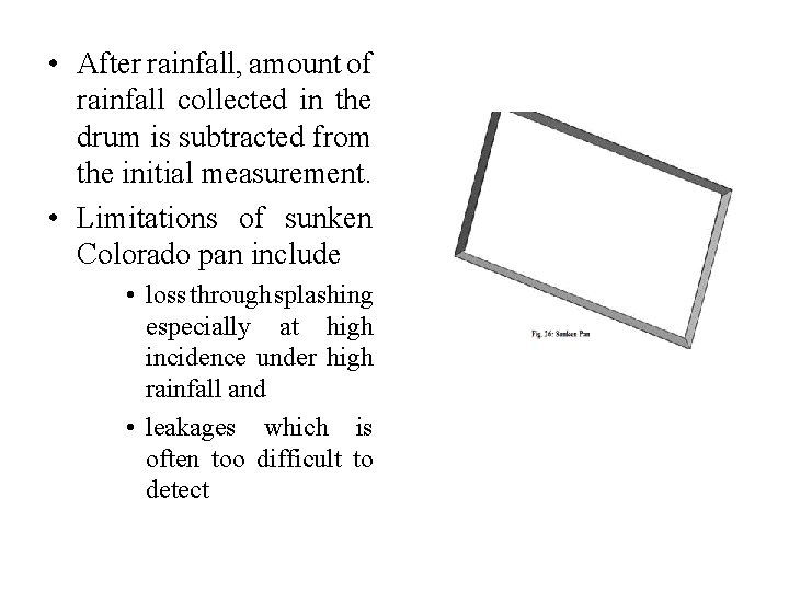• After rainfall, amount of rainfall collected in the drum is subtracted from • After rainfall, amount of rainfall collected in the drum is subtracted from