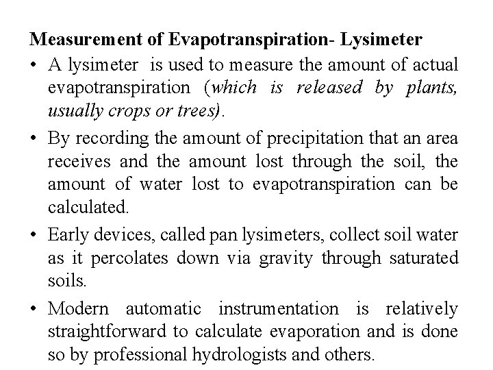 Measurement of Evapotranspiration- Lysimeter • A lysimeter is used to measure the amount of Measurement of Evapotranspiration- Lysimeter • A lysimeter is used to measure the amount of