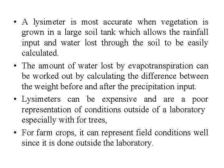 • A lysimeter is most accurate when vegetation is grown in a large • A lysimeter is most accurate when vegetation is grown in a large