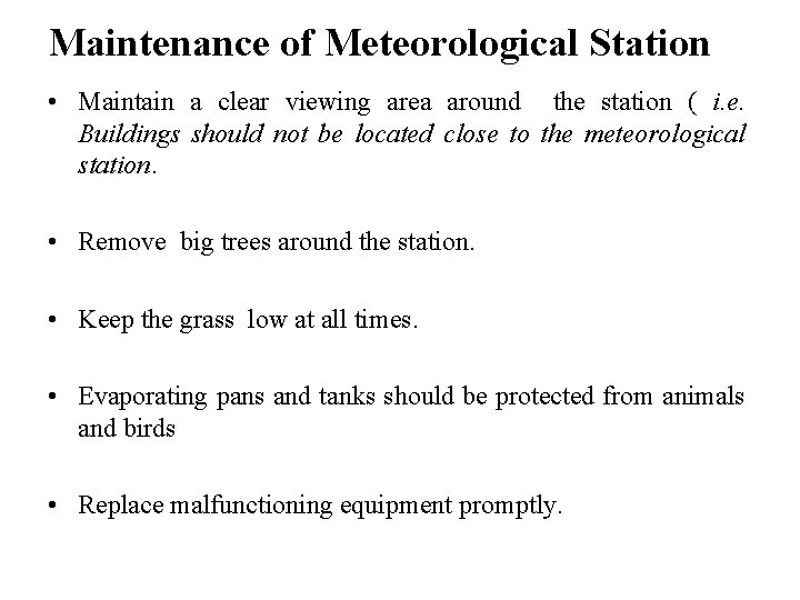 Maintenance of Meteorological Station • Maintain a clear viewing area around the station ( Maintenance of Meteorological Station • Maintain a clear viewing area around the station (
