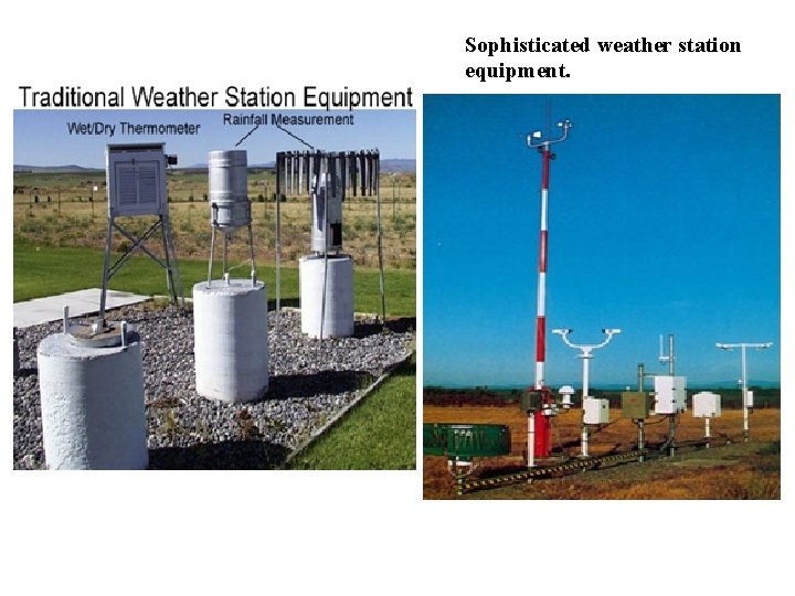 Sophisticated weather station equipment. Sophisticated weather station equipment.