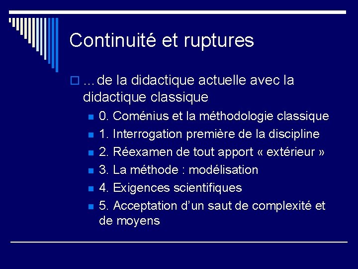 Continuité et ruptures o …de la didactique actuelle avec la didactique classique n n