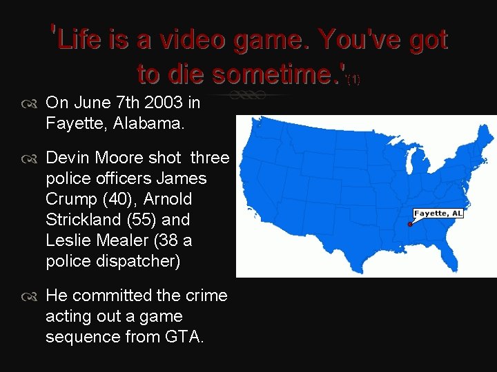 'Life is a video game. You've got to die sometime. ' ’(1) On June