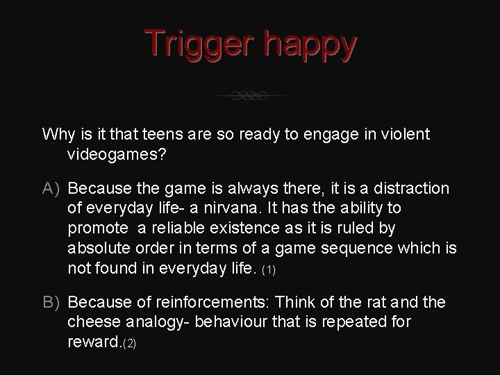 Trigger happy Why is it that teens are so ready to engage in violent