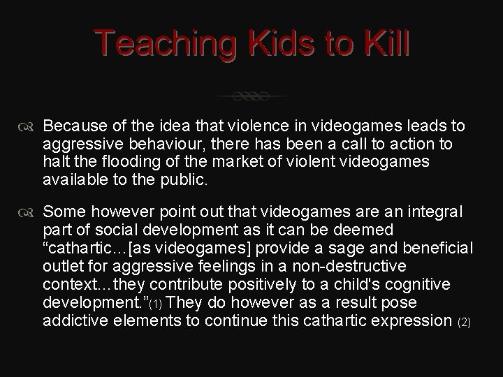 Teaching Kids to Kill Because of the idea that violence in videogames leads to