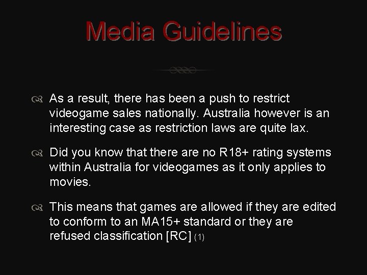 Media Guidelines As a result, there has been a push to restrict videogame sales