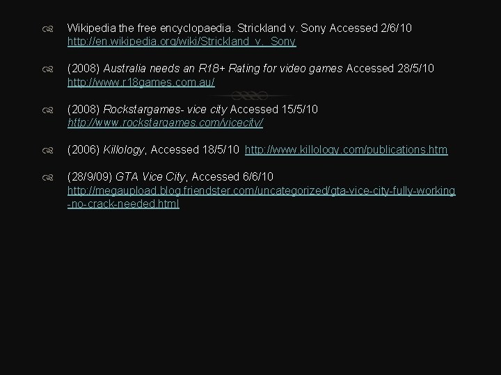  Wikipedia the free encyclopaedia. Strickland v. Sony Accessed 2/6/10 http: //en. wikipedia. org/wiki/Strickland_v.