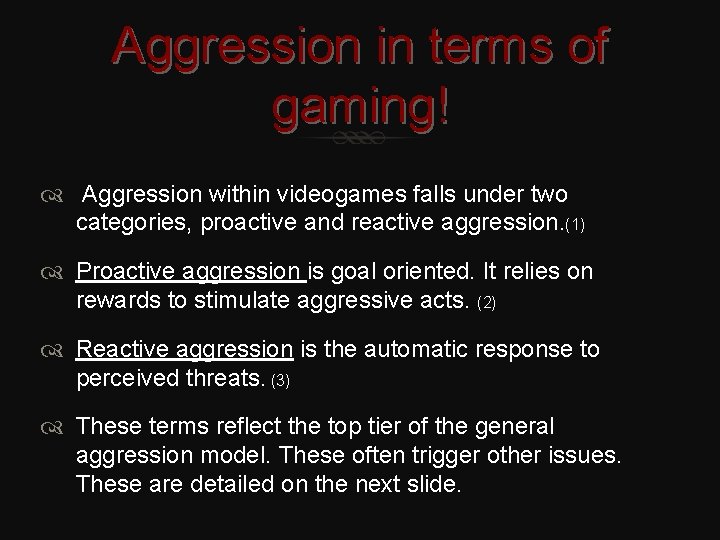 Aggression in terms of gaming! Aggression within videogames falls under two categories, proactive and