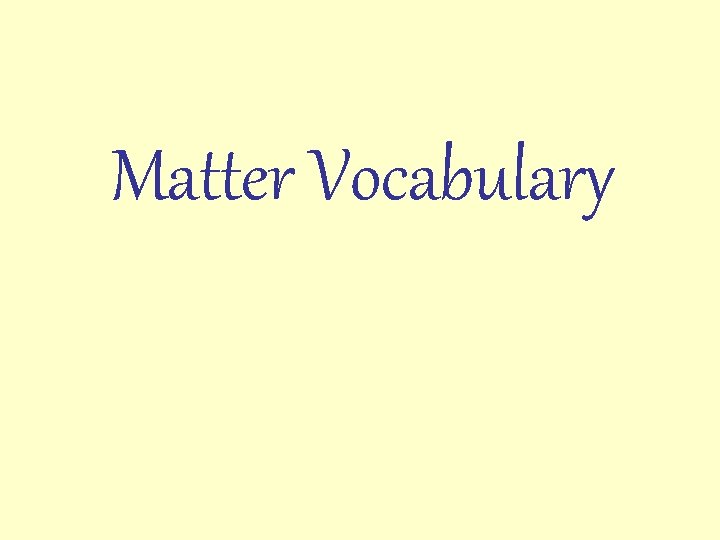 Matter Vocabulary 
