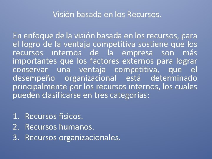 Visión basada en los Recursos. En enfoque de la visión basada en los recursos, Visión basada en los Recursos. En enfoque de la visión basada en los recursos,