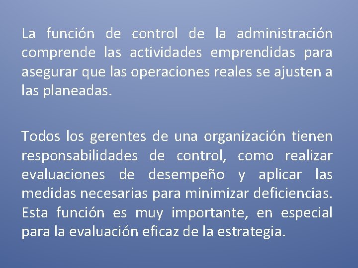 La función de control de la administración comprende las actividades emprendidas para asegurar que