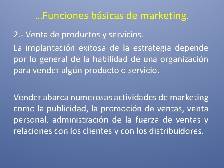 …Funciones básicas de marketing. 2. - Venta de productos y servicios. La implantación exitosa