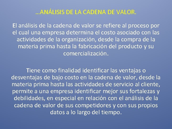 …ANÁLISIS DE LA CADENA DE VALOR. El análisis de la cadena de valor se