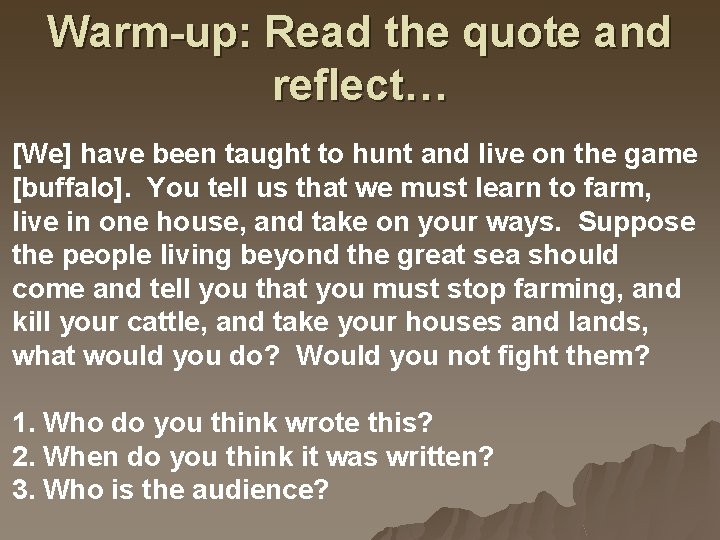 Warm-up: Read the quote and reflect… [We] have been taught to hunt and live