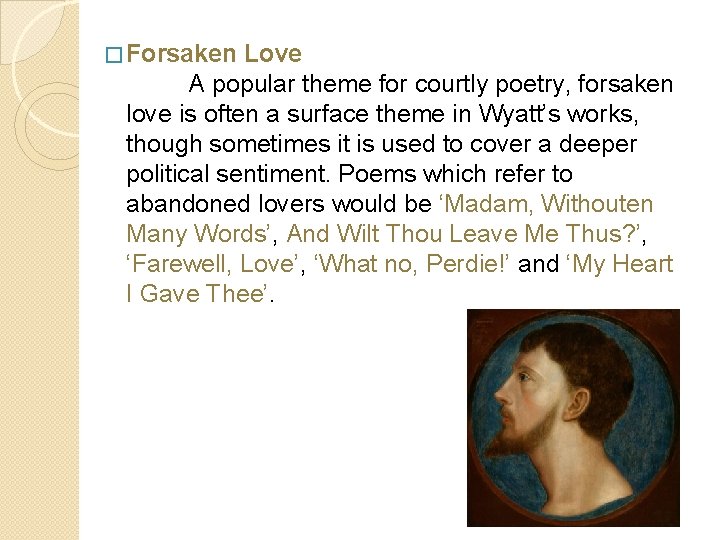� Forsaken Love A popular theme for courtly poetry, forsaken love is often a