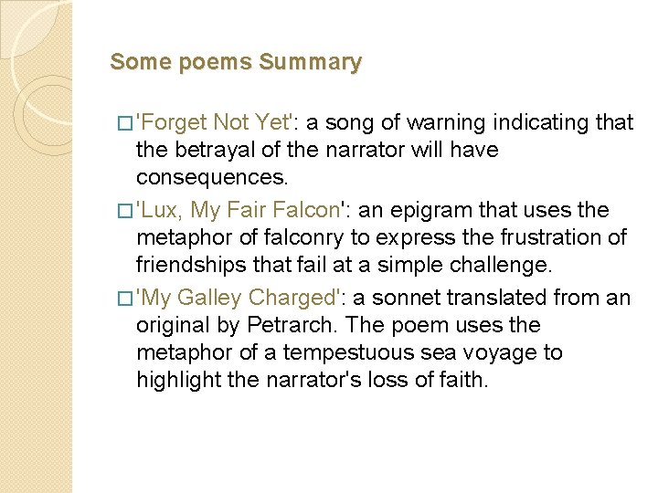 Some poems Summary � 'Forget Not Yet': a song of warning indicating that the