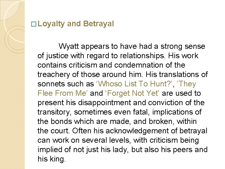 � Loyalty and Betrayal Wyatt appears to have had a strong sense of justice