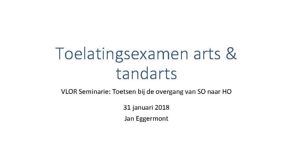 Toelatingsexamen arts & tandarts VLOR Seminarie: Toetsen bij de overgang van SO naar HO