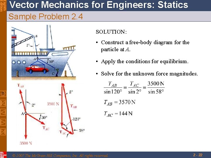 Eighth Edition Vector Mechanics for Engineers: Statics Sample Problem 2. 4 SOLUTION: • Construct