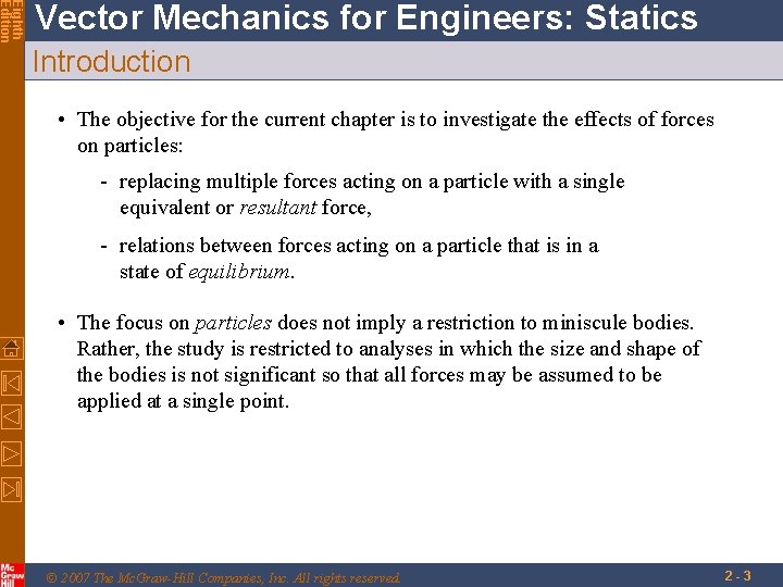 Eighth Edition Vector Mechanics for Engineers: Statics Introduction • The objective for the current