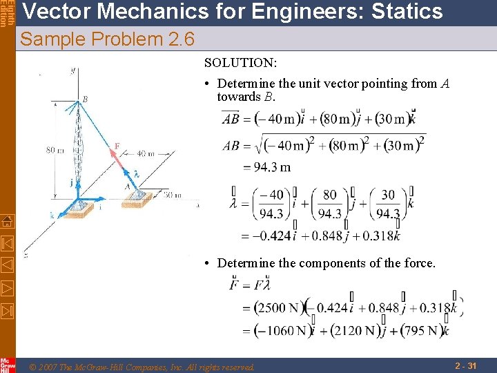 Eighth Edition Vector Mechanics for Engineers: Statics Sample Problem 2. 6 SOLUTION: • Determine