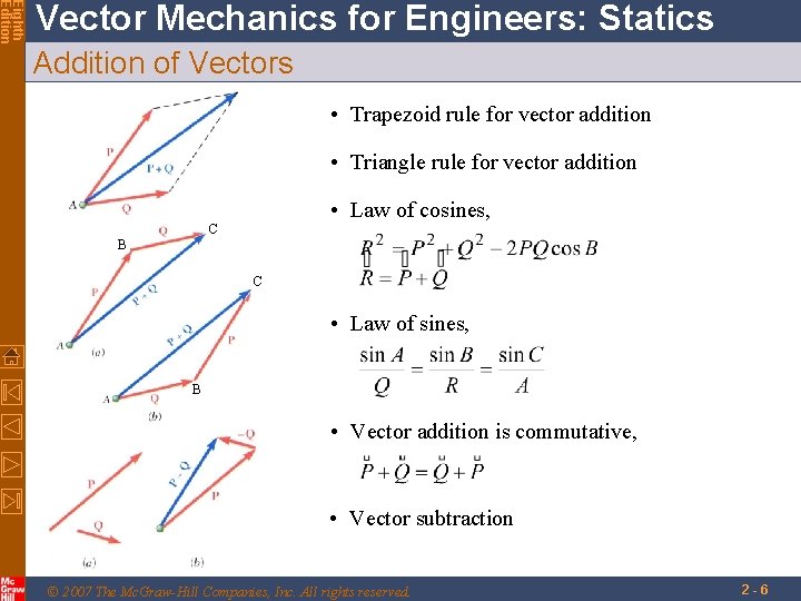 Eighth Edition Vector Mechanics for Engineers: Statics Addition of Vectors • Trapezoid rule for