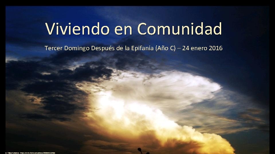 Viviendo en Comunidad Tercer Domingo Después de la Epifanía (Año C) – 24 enero