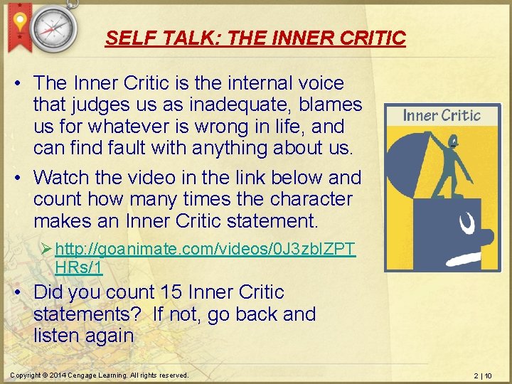 SELF TALK: THE INNER CRITIC • The Inner Critic is the internal voice that