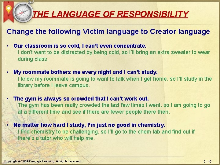 THE LANGUAGE OF RESPONSIBILITY Change the following Victim language to Creator language • Our