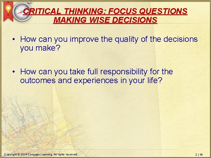 CRITICAL THINKING: FOCUS QUESTIONS MAKING WISE DECISIONS • How can you improve the quality