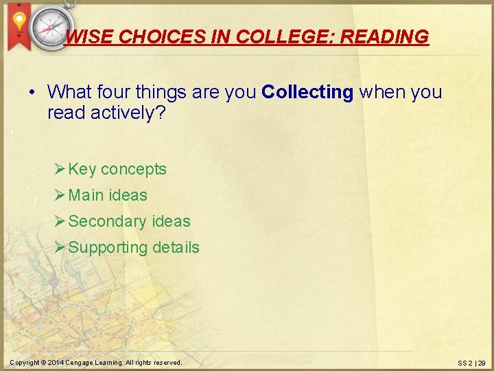 WISE CHOICES IN COLLEGE: READING • What four things are you Collecting when you